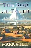 The Rod of Truth: The Scepter of the Gods Series Book 1