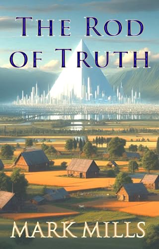 The Rod of Truth: The Scepter of the Gods Series Book 1