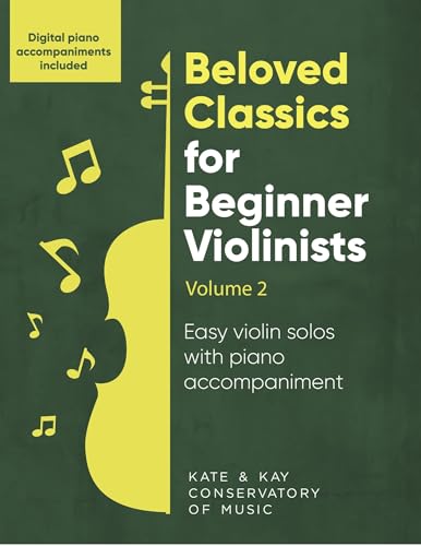 Beloved Classics for Beginner Violinists Volume 2: Easy violin solos with piano accompaniment (Beloved Classics for Beginner Musicians)
