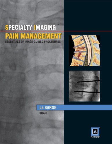 Specialty Imaging, Pain Management: Essentials of Image-Guided Procedures