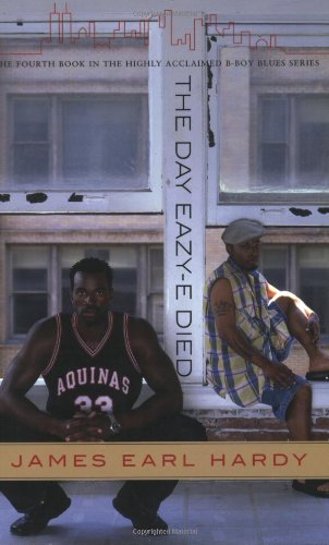 The Day Eazy-E Died (A B-Boy Blues Novel #4)