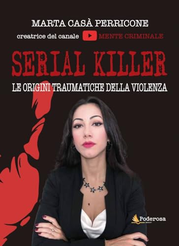 Serial Killer Le Origini Traumatiche Della Violenza