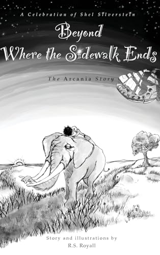Beyond Where the Sidewalk Ends: The Arcania Series (Arcania: Beyond Where the Sidewalk Ends)