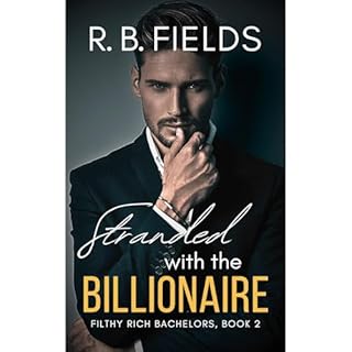 Stranded with the Billionaire (Filthy Rich Bachelors, Book 2) Audiolibro Por R. B. Fields arte de portada