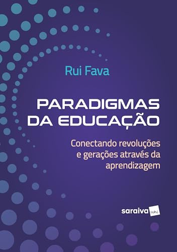 Paradigmas da Educação: conectando revoluções e gerações através ...