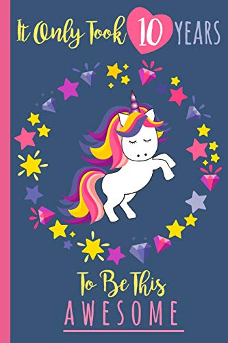It Only Took 10 Years To Be This Awesome: A Journal And Sketchbook For 10 Year Old Girls
