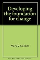 Developing The Foundation For Change (Collaborative Performance Improvement: ) 0961669047 Book Cover