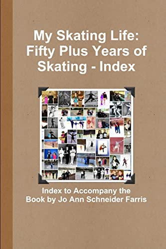 My Skating Life: Fifty Plus Years of Skating - Index