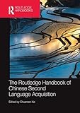 The Routledge Handbook of Chinese Second Language Acquisition (Routledge Language Handbooks)