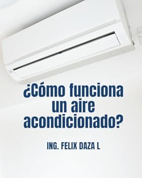 Paperback ¿Cómo funciona un Aire Acondicionado? (Spanish Edition) [Spanish] Book