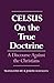 On the True Doctrine: A Discourse Against the Christians