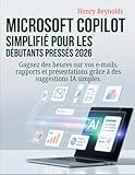 microsoft access formation gratuite  Microsoft Copilot simplifié pour les débutants pressés 2026: Gagnez des heures sur vos e-mails, rapports et présentations grâce à des suggestions IA simples.