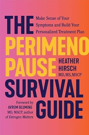 Book cover The Perimenopause Survival Guide: Make Sense of Your Symptoms and Build Your Personalized Treatment Plan