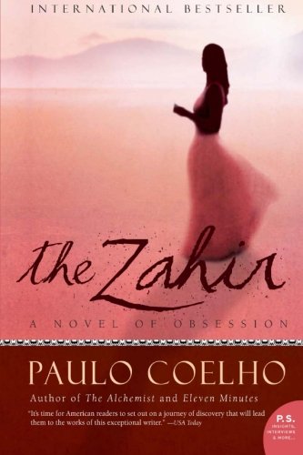 The Zahir: A Novel Of Obsession (P.S.) The Zahir: A Novel Of Obsession (P.S.)