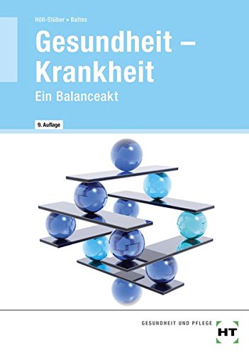 Gesundheit - Krankheit ° Ein Balanceakt Gesundheit - Krankheit ° Ein Balanceakt