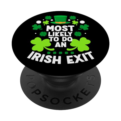 Most Likely To Do An Irish Exit Funny Saint Patrick’s Day PopSockets PopGrip Intercambiabile