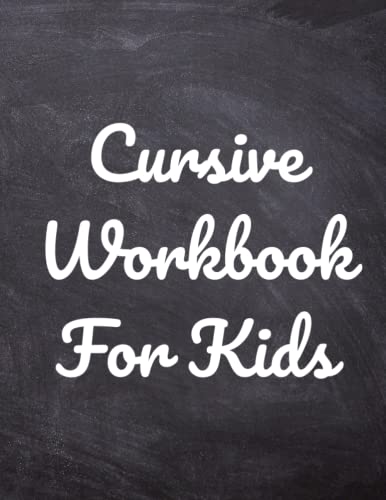 Cursive Workbook For Kids: Cursive Practice Tracing Notebook For Kids Ages 8-12 and For Special Needs
