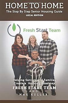 Home to Home Local Edition : The Step by Step Senior Housing Guide