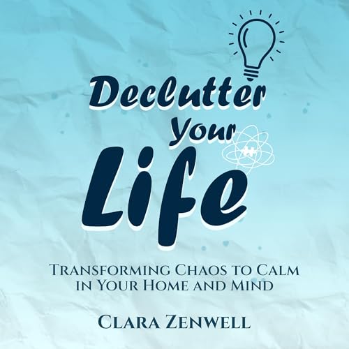 Declutter Your Life by Clara Zenwell episode artwork