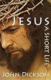 Jesus: A Short Life