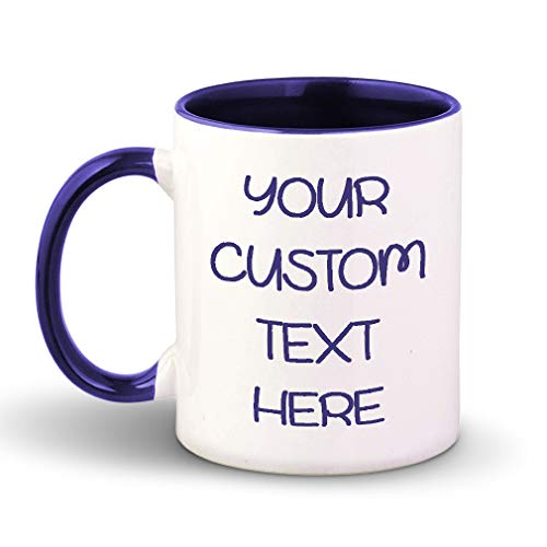 Personalized Coffee Mug |Custom Text on Customized Coffee Mug - Customizable Mug, Funny Personalized Gifts |2 Sided Ceramic Tea Cup 11 Ounces | Holiday Gag Birthday Gift Blue Inner Handle