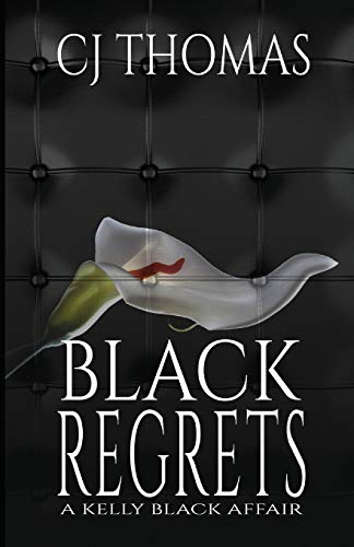 Black Regrets (A Kelly Black Affair)