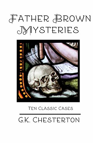 Father Brown Mysteries: Ten Classic Cases 0692511814 Book Cover
