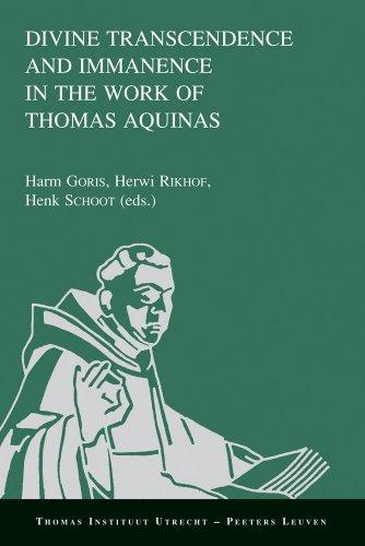 Divine Transcendence and Immanence in the Work of Thomas Aquinas: A Collection of Studies Presented at the Third Conference of the Thomas Instituut Te ... 15-17, 2005 (Thomas Instituut Utrecht)