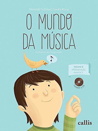 O mundo da música – vol 2: alfabetização musical 1: