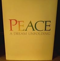 Peace: A Dream Unfolding 0871567008 Book Cover