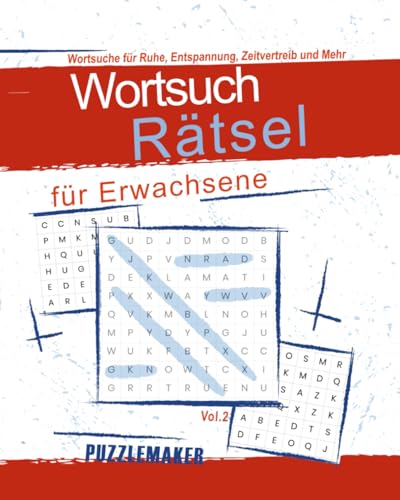 Wortsuchrätsel für Erwachsene: Wortsuche für Ruhe, Entspannung, Zeitvertreib und Mehr.: Ideal für Freizeit, Urlaub und Zwischendurch. Worträtsel mit Lösungen | Gehirnjogging für Erwachsene Vol. 2