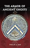 The Armor of Ancient Ghosts