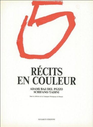  Récits en couleur. Adami, Baj, Del Pezzo, Schifano, Tadini
