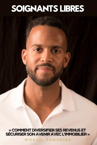 Soignants Libres: comment diversifier ses revenus et sécuriser son avenir avec l'immobilier (French