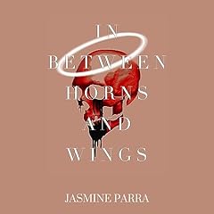 In Between Horns and Wings Audiolibro Por Jasmine Parra arte de portada
