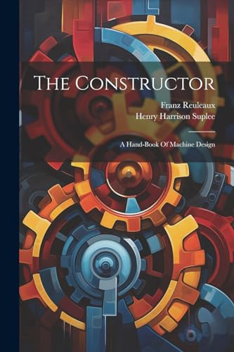 The Constructor: A Hand-book Of Machine Design (Afrikaans Edition)