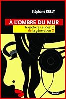 À l'ombre du mur 2764620985 Book Cover