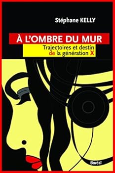 Paperback A l'ombre du mur. Trajectoire et destin de la géné [French] Book