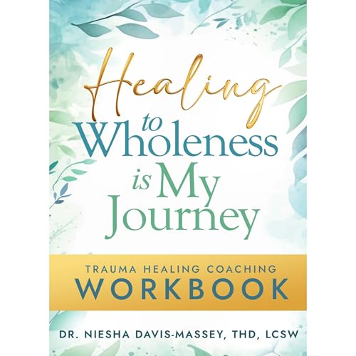 Healing to Wholeness Is My Journey Audiolibro Por Dr. Niesha Davis-Massey ThD LCSW arte de portada