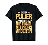 Polier Einmal Mit Profis Arbeiten Baumeister Polier T-Shirt