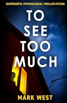 Hardcover TO SEE TOO MUCH: Suspenseful psychological thriller fiction Book