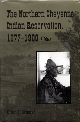 The Northern Cheyenne Indian Reservation 1877-1900