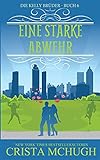 Eine starke Abwehr (Die Kelly Brüder) (German Edition)