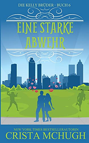Eine starke Abwehr (Die Kelly Brüder) (German Edition)