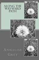 Along the Wayward Path 1468162705 Book Cover