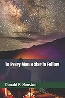 To Every Man A star to follow 1717971806 Book Cover