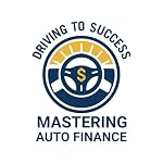 Cover of Drive to Success: Mastering Auto Finance