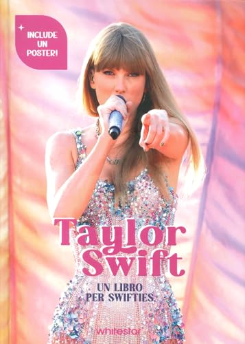 Taylor Swift. Un Libro Per Swifties. Ediz. Illustrata. Con Poster