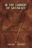 In the Current of Satan-Set: The Path of Dark Initiation