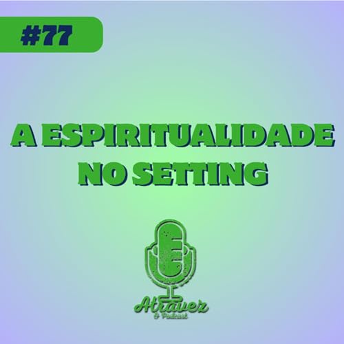 A Espiritualidade no Setting Podcast Por  capa